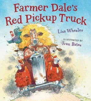Farmer Dale's Red Pickup Truck board book : Lisa Wheeler