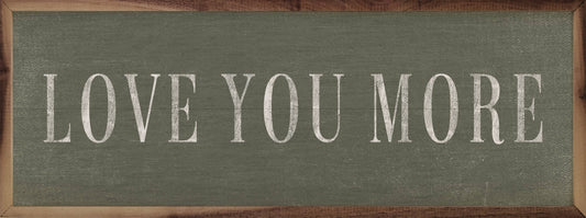 Love You More Capitalized Green